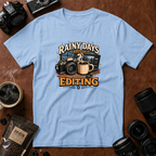Rainy Days & Editing T-shirt
