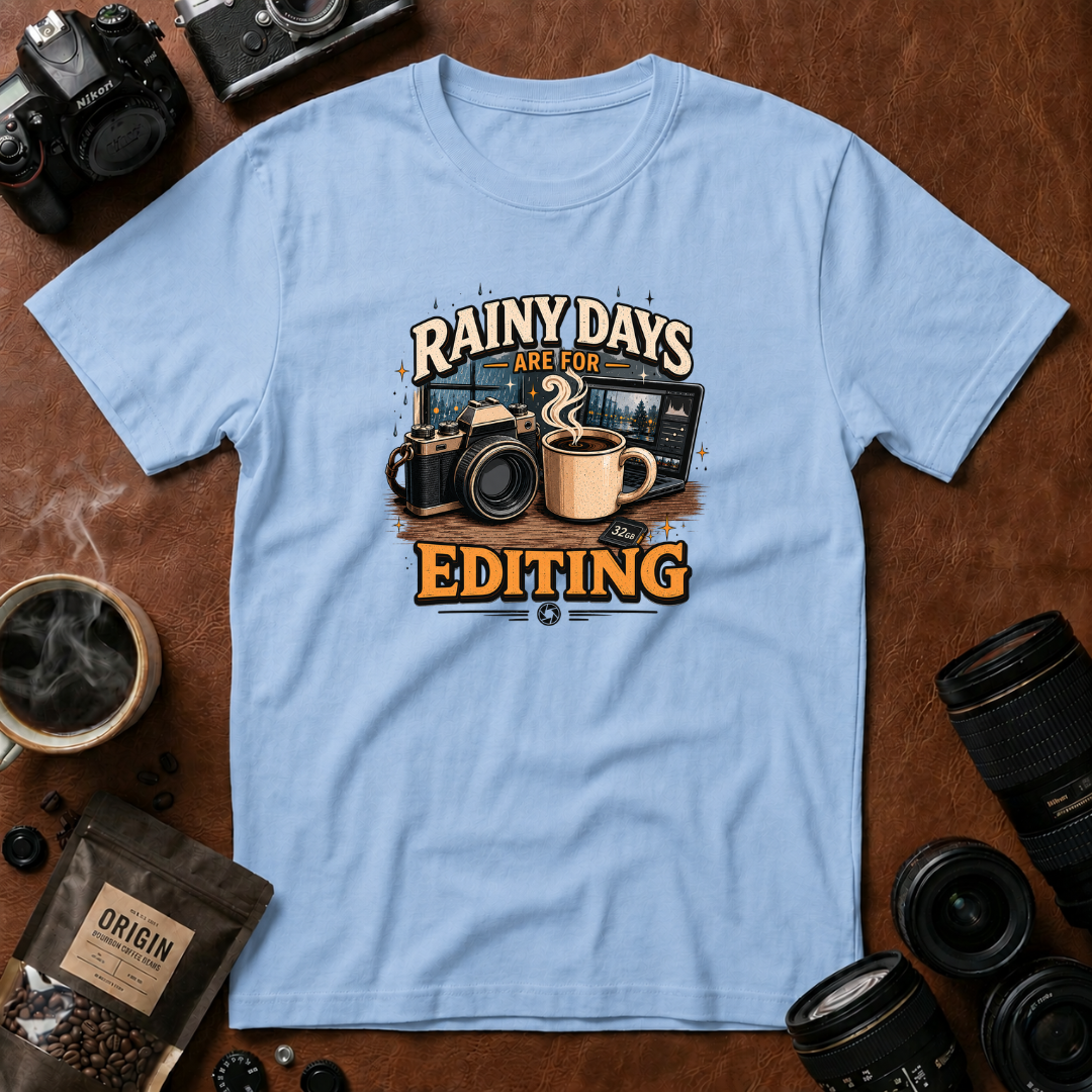 Rainy Days & Editing T-shirt
