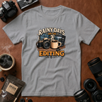 Rainy Days & Editing T-shirt