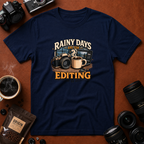 Rainy Days & Editing T-shirt