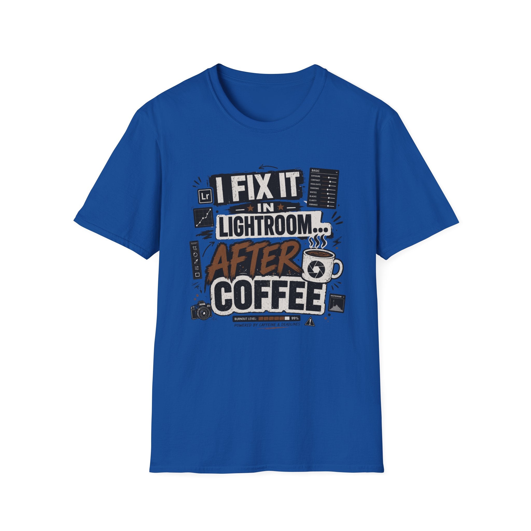 I Fix it in Lightroom After Coffee T-Shirt