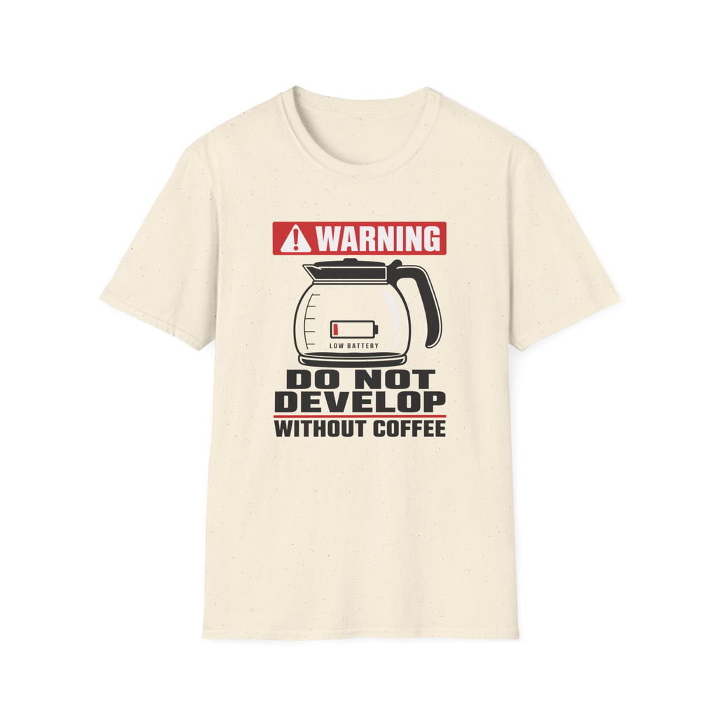 Do Not Develop Without Coffee T-Shirt
