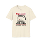 Do Not Develop Without Coffee T-Shirt