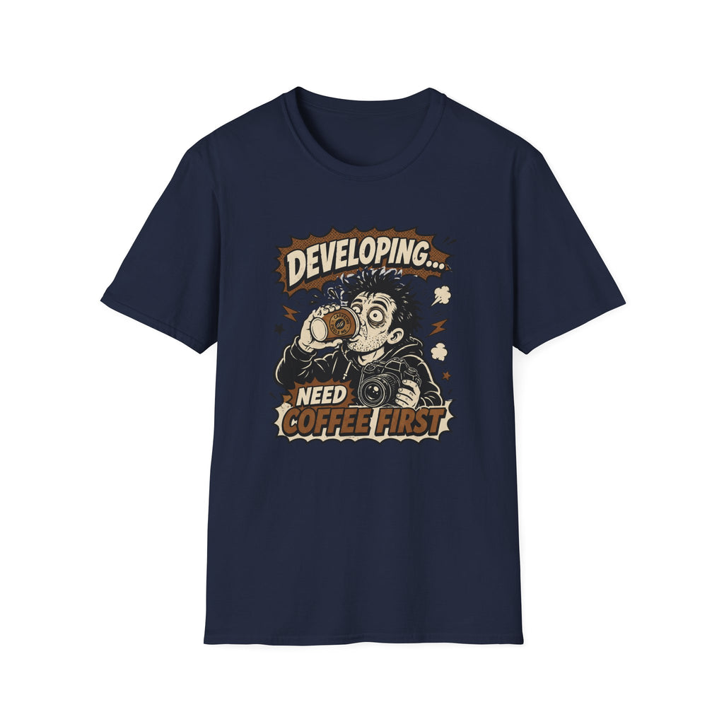 Developing Need Coffee First T-Shirt