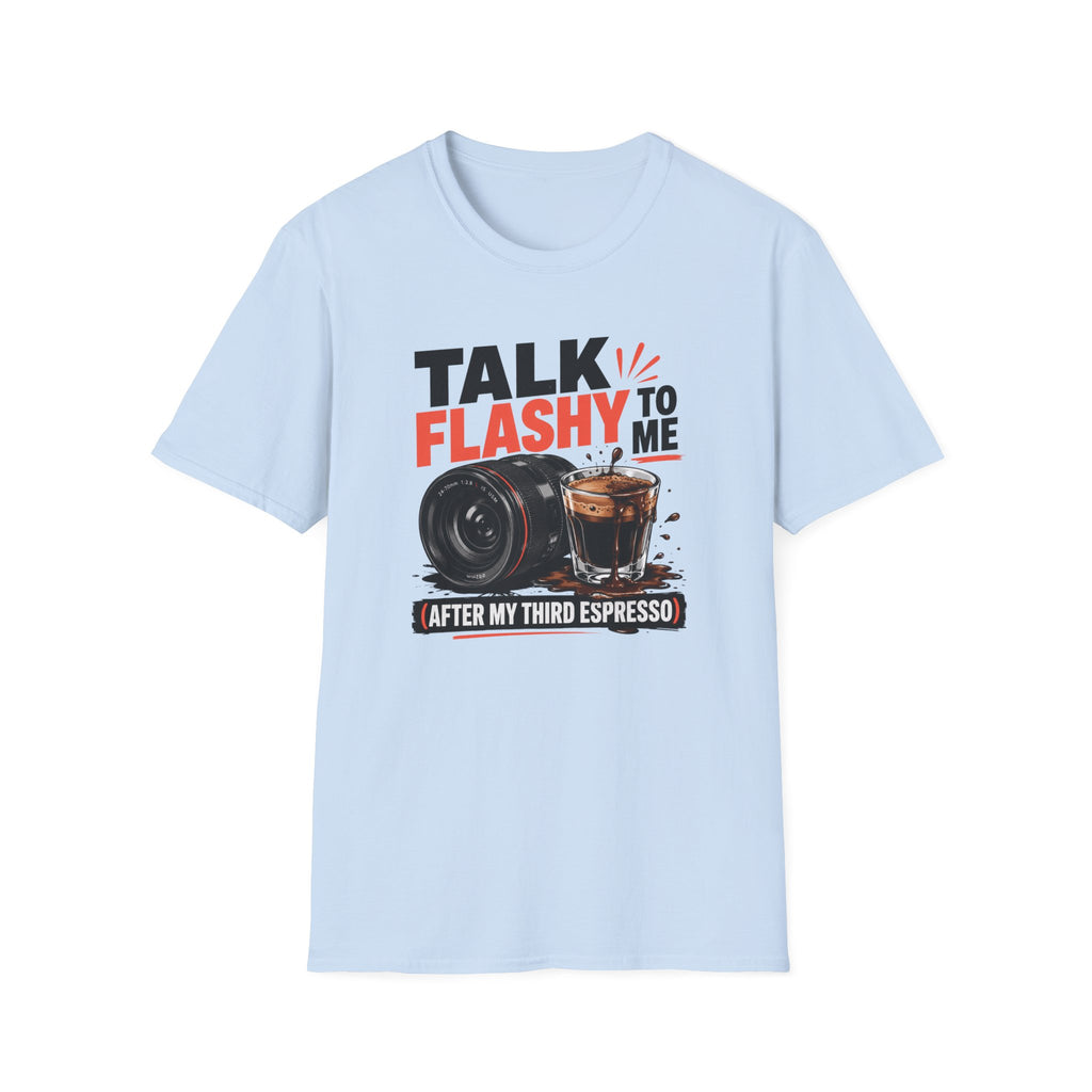 Talk Flashy, After My Third Espresso T-shirt