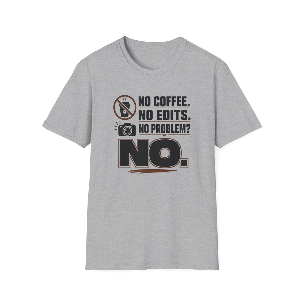 No Coffee No Edits No Problem T-Shirt