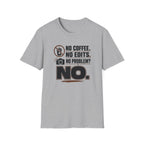 No Coffee No Edits No Problem T-Shirt
