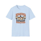 Negatives & Espresso Positives T-Shirt