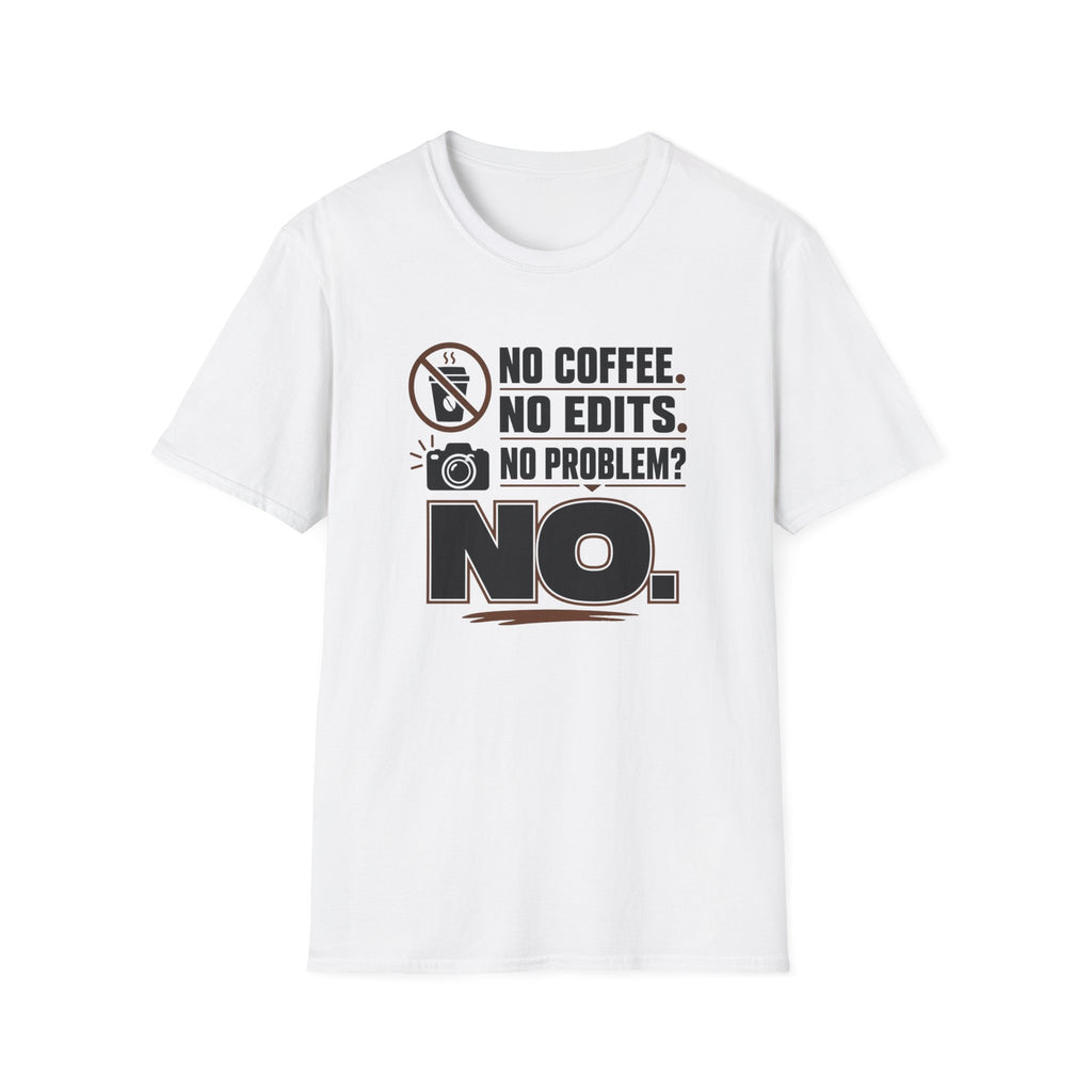 No Coffee No Edits No Problem T-Shirt