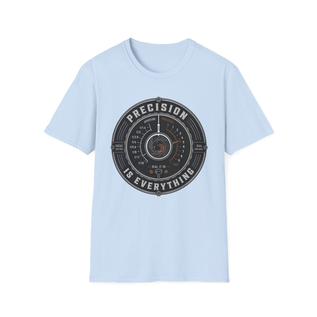 Precision is Everything T-Shirt