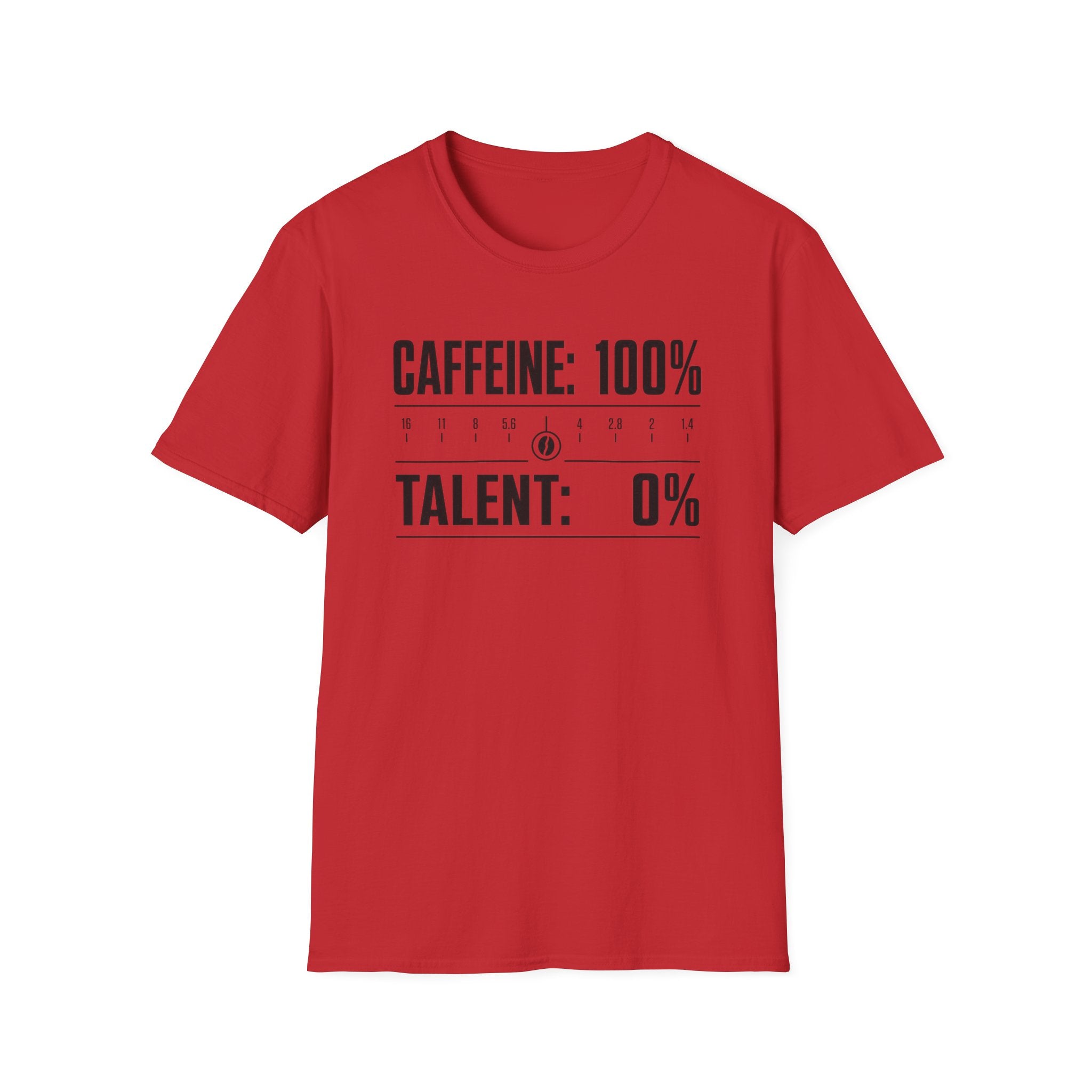 Caffeine 100 Talent 0 T-Shirt