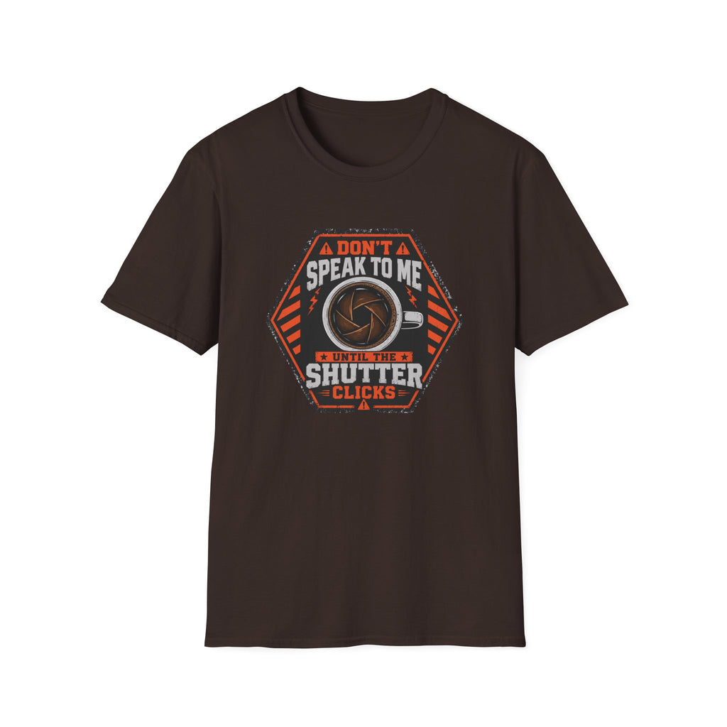 Don't Speak To Me, Until Shutter Clicks T-Shirt