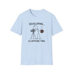 Developing & Caffeine-ting T-Shirt