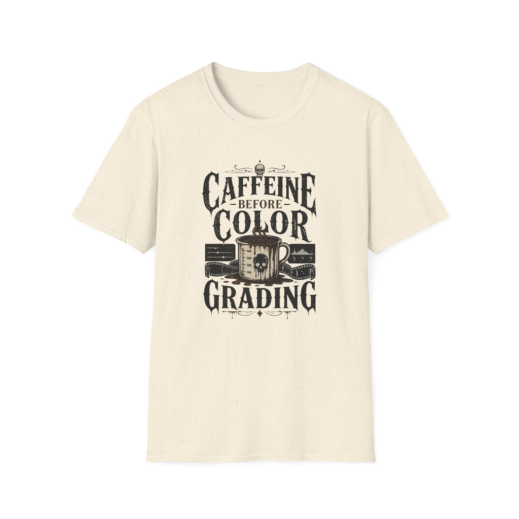 Caffeine Before Color Grading T-Shirt