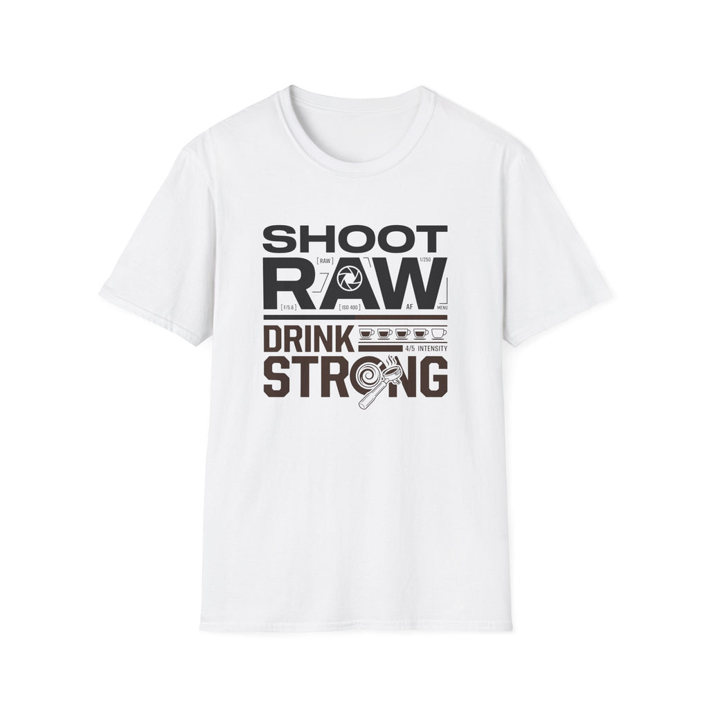 Shoot Raw Drink Strong 2 T-Shirt