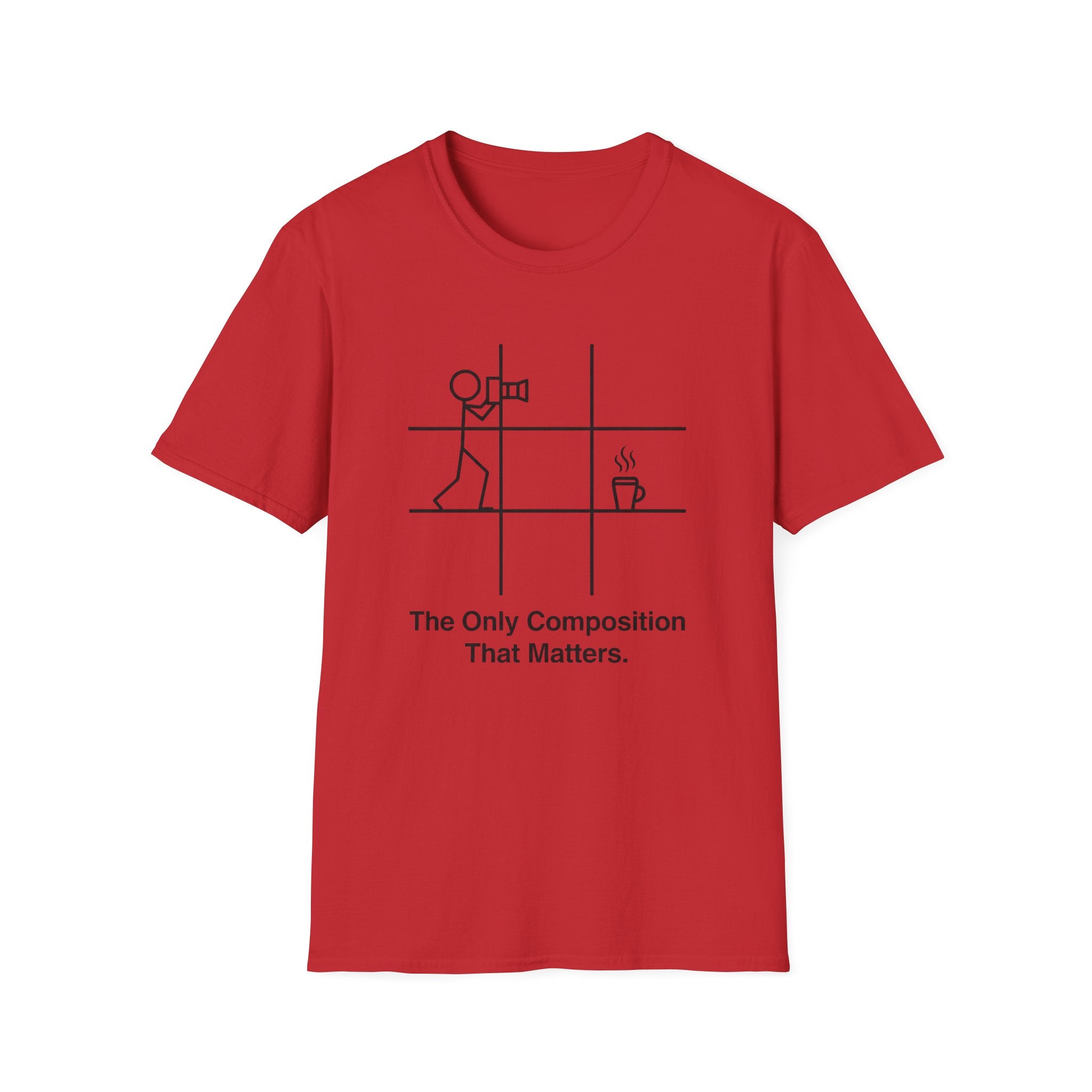 The Only Composition That Matters T-Shirt