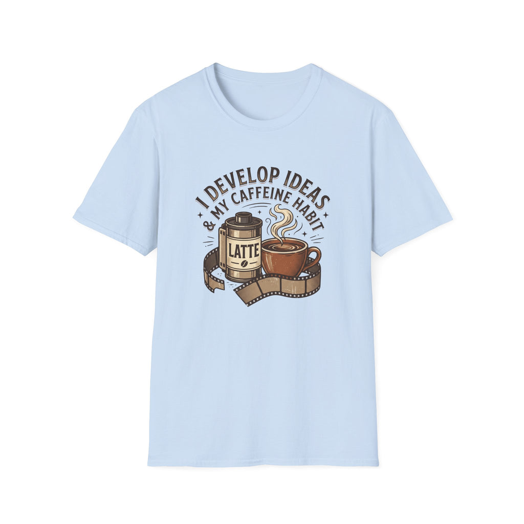 I Develop Ideas & My Caffeine Habit T-Shirt