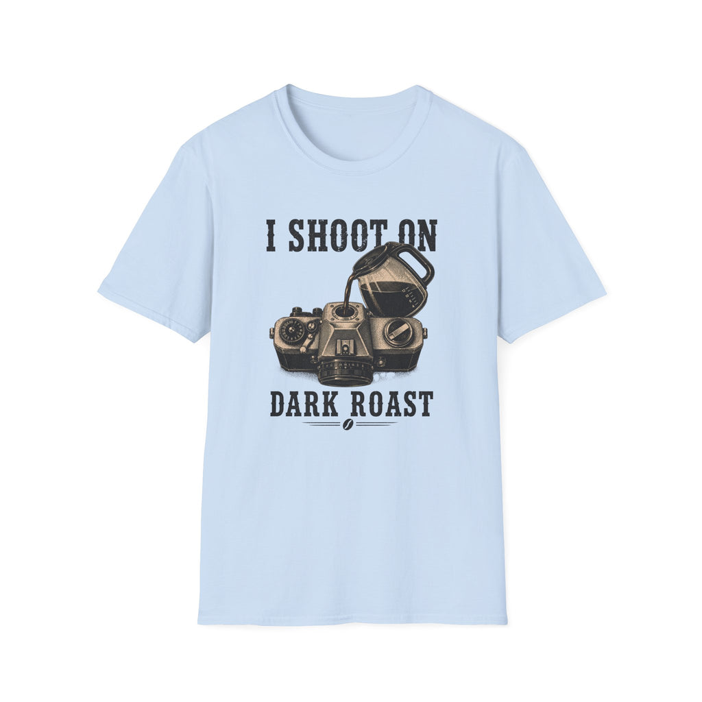 I Shoot On Dark Roast T-Shirt