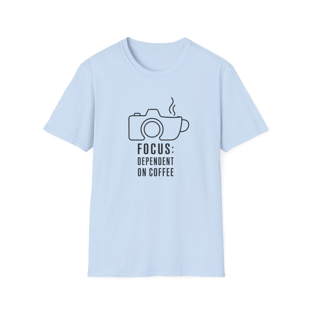 Focus Dependent on Coffee - Tshirt