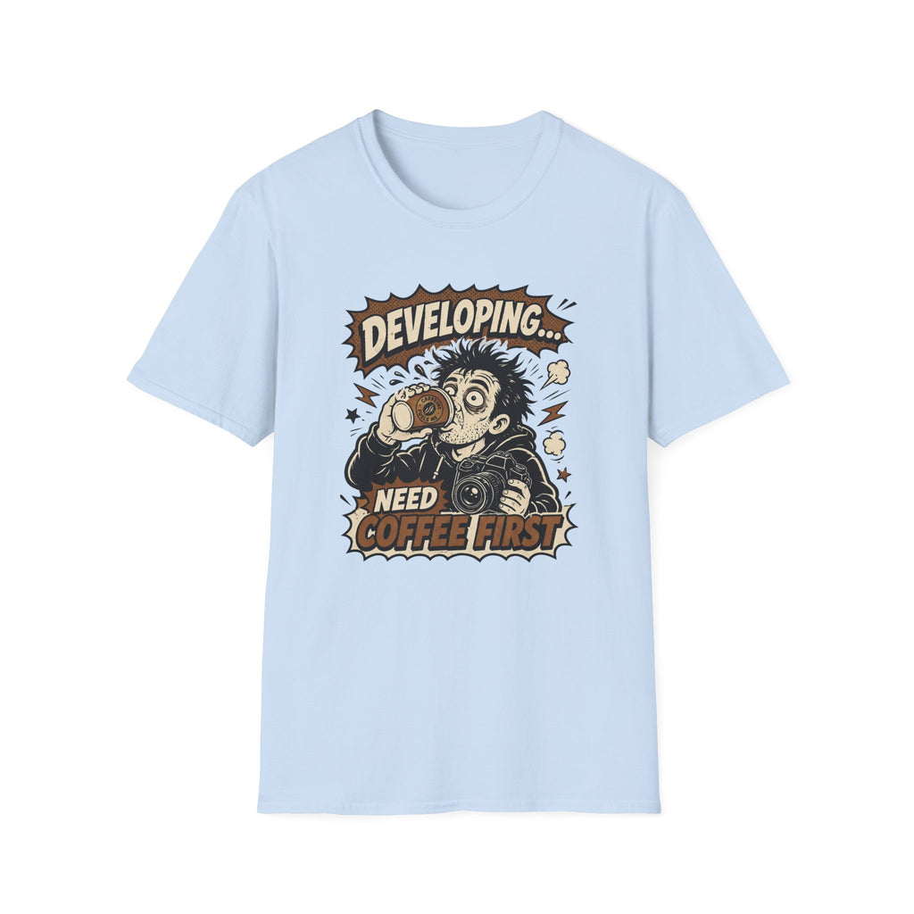 Developing Need Coffee First T-Shirt