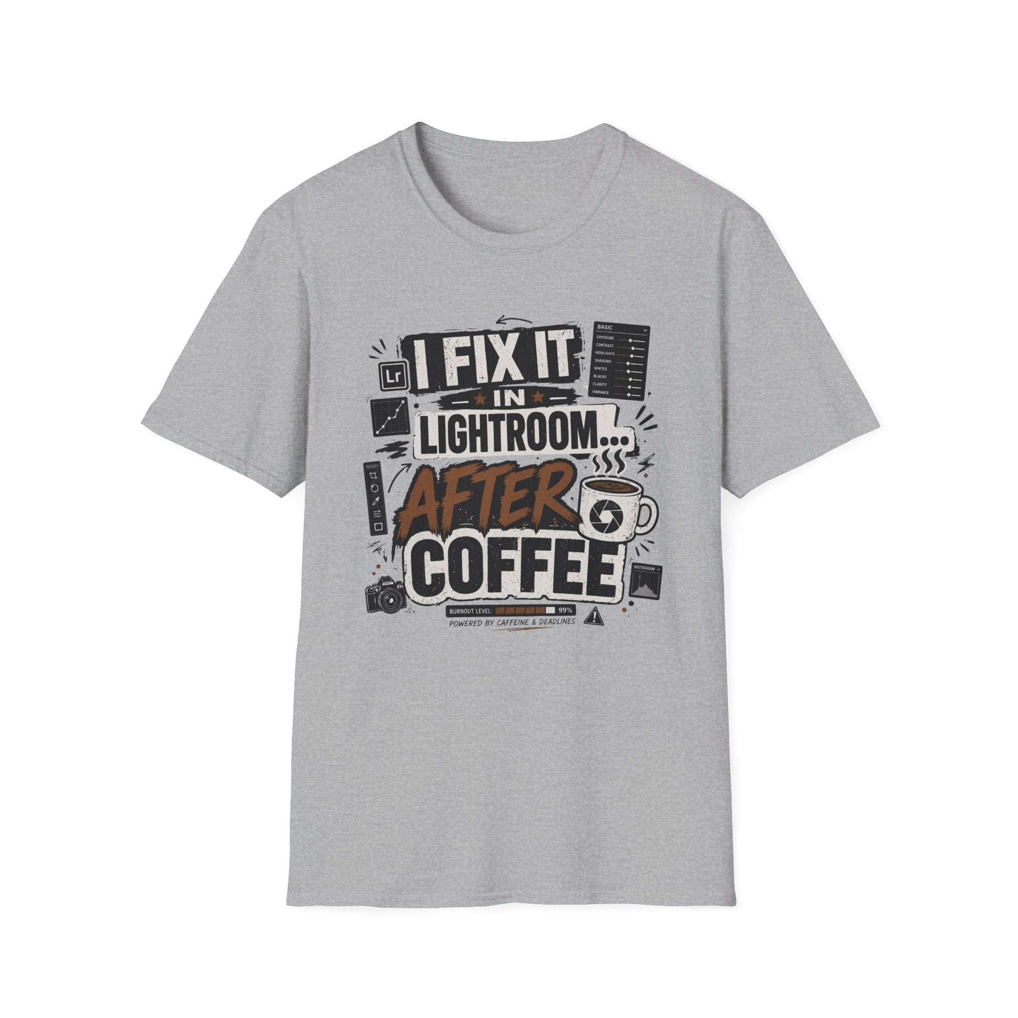 I Fix it in Lightroom After Coffee T-Shirt