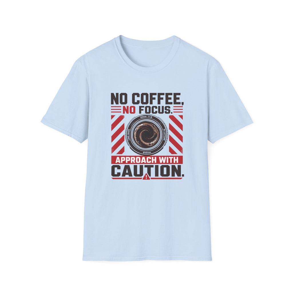 No Coffee, No Focus Warning - Tshirt