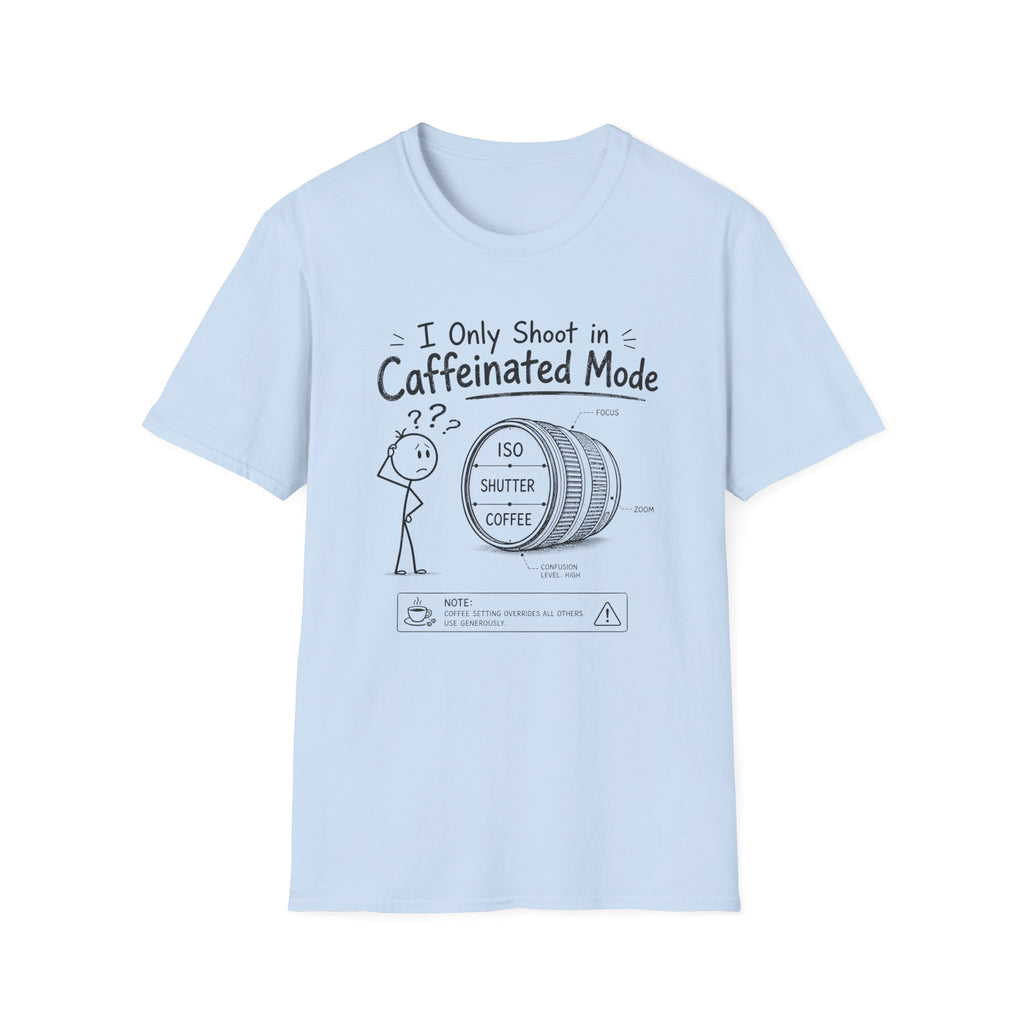 I Only Shoot in Caffeinated Mode 2 T-Shirt