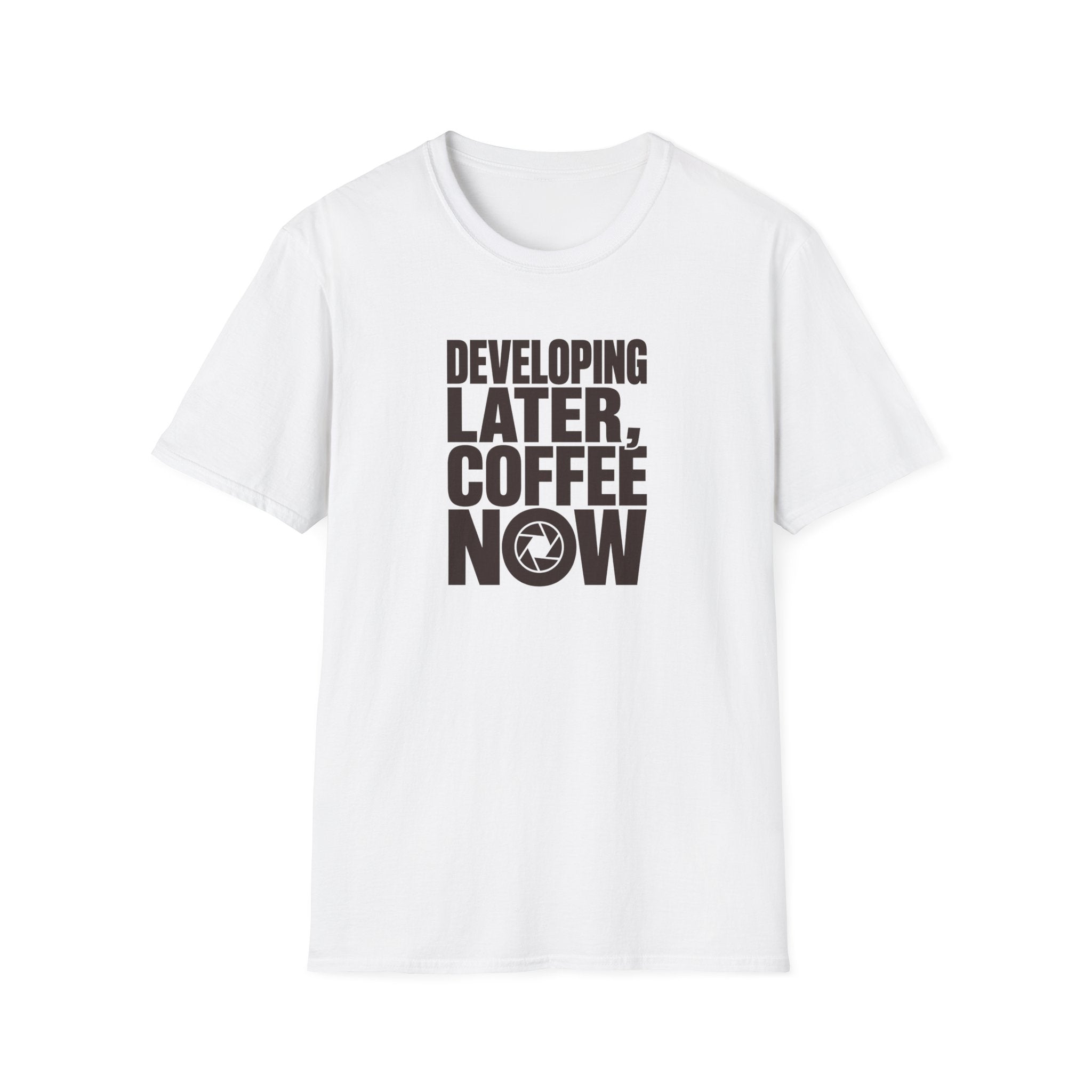 Developing Later Coffee Now T-shirt