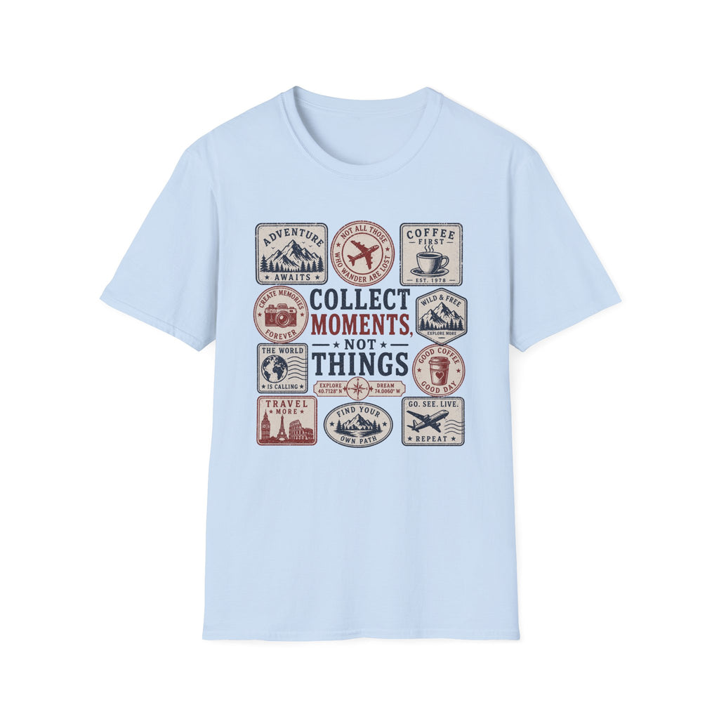 Collect Moments Not Things T-Shirt