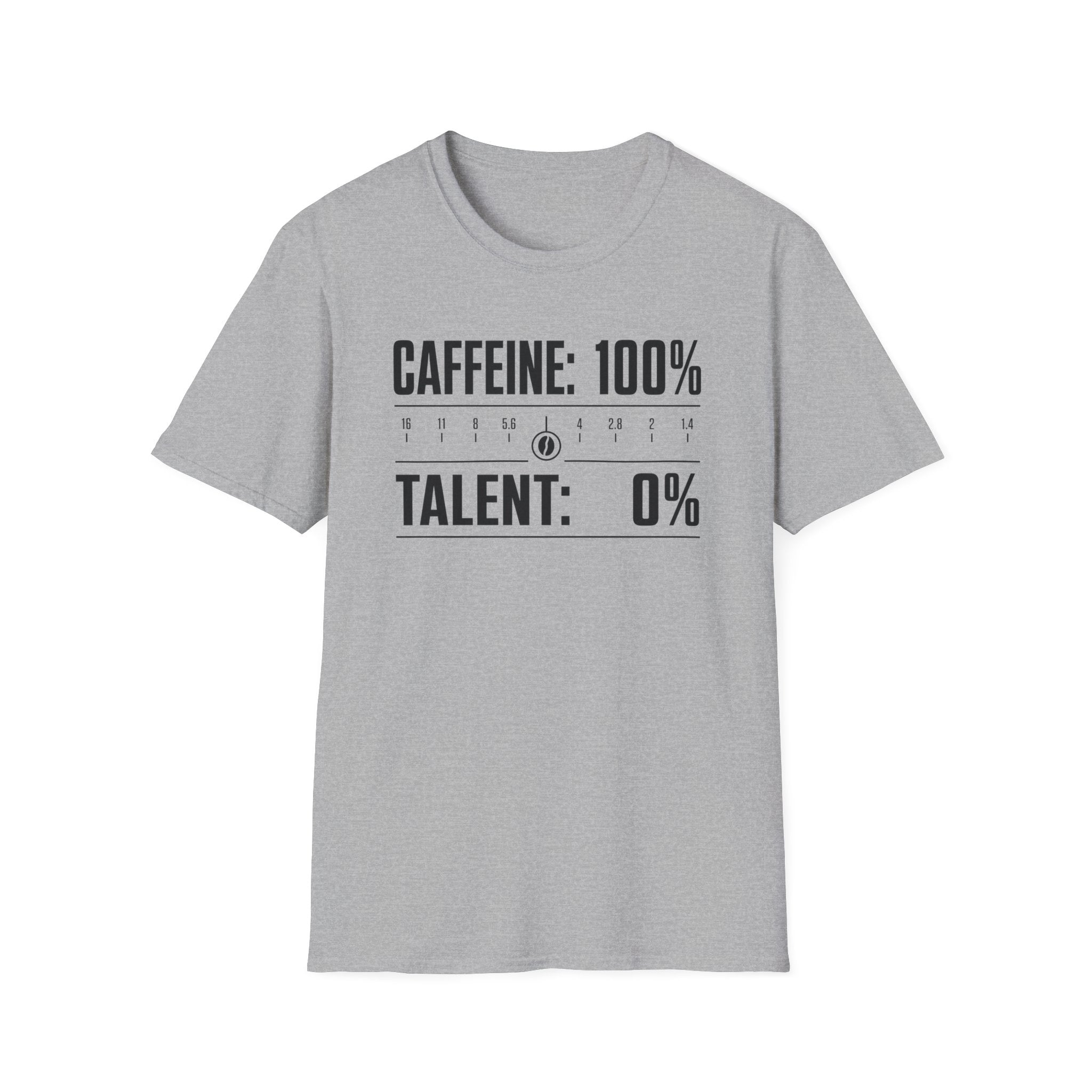 Caffeine 100 Talent 0 T-Shirt