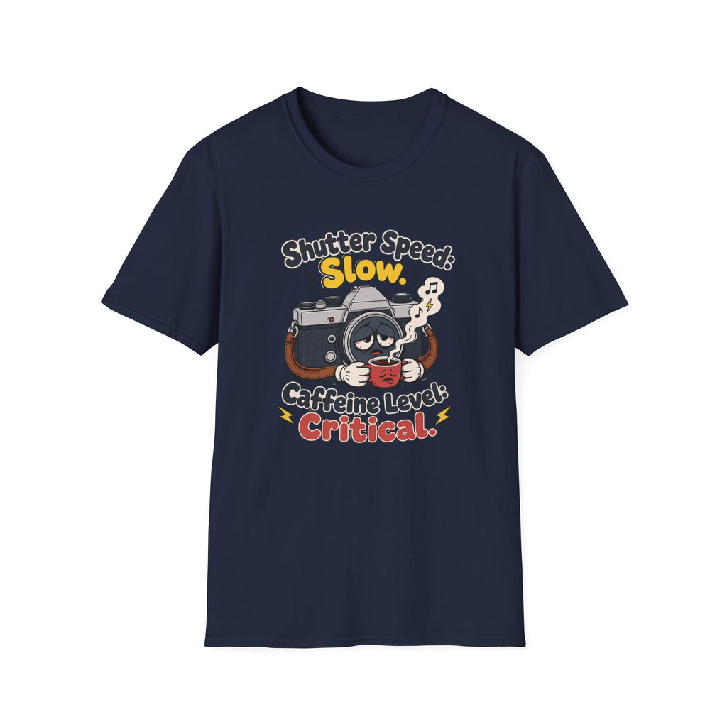 Shutter Speed Slow Caffeine Level Critical T-shirt