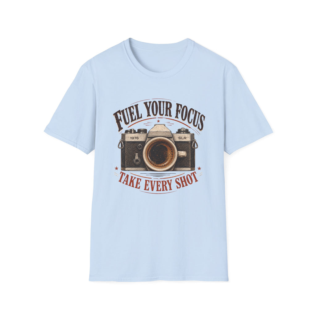 Fuel Your Focus Take Every Shot T-shirt