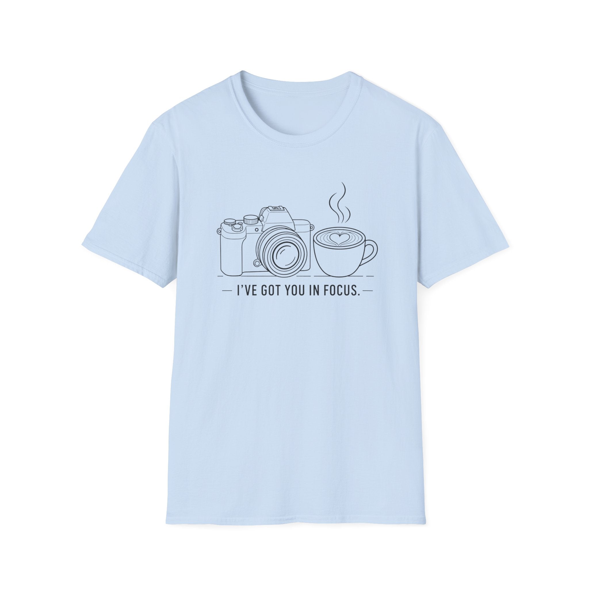 I've Got You In Focus T-shirt
