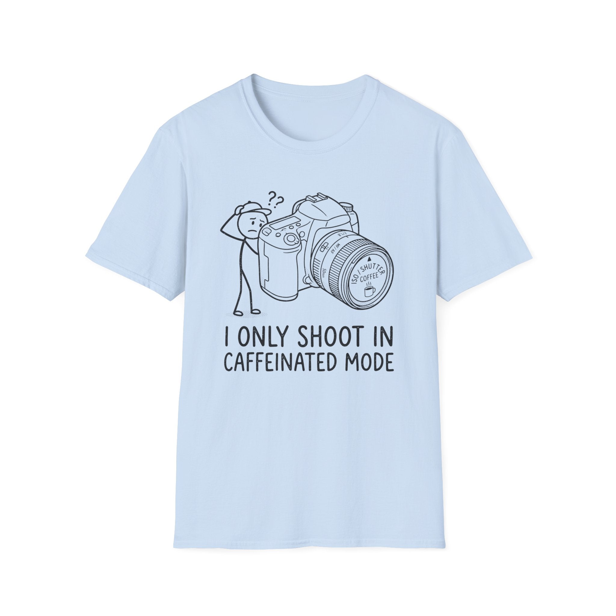 I Only Shoot in Caffeinated Mode T-Shirt