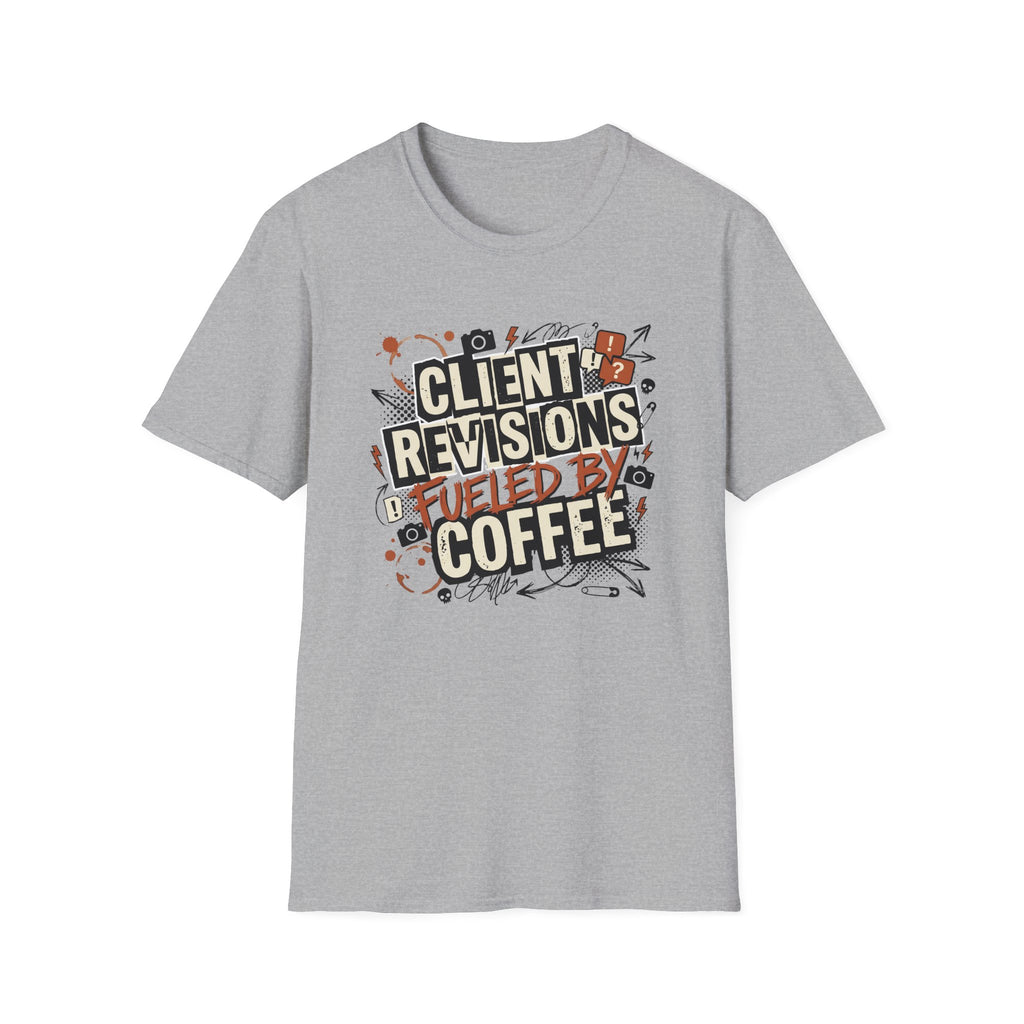 Client Revisions Fueled by Coffee T-Shirt