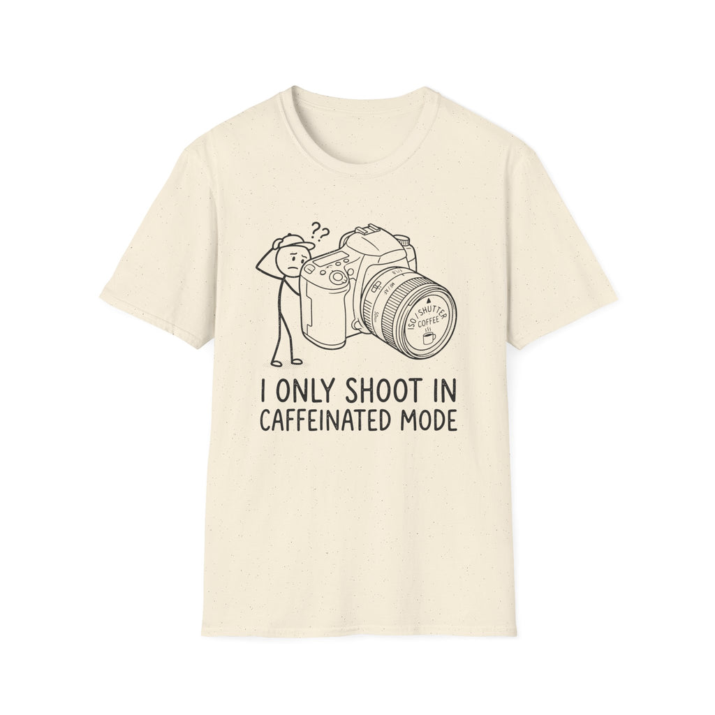 I Only Shoot in Caffeinated Mode T-Shirt