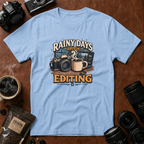 Rainy Days & Editing T-shirt