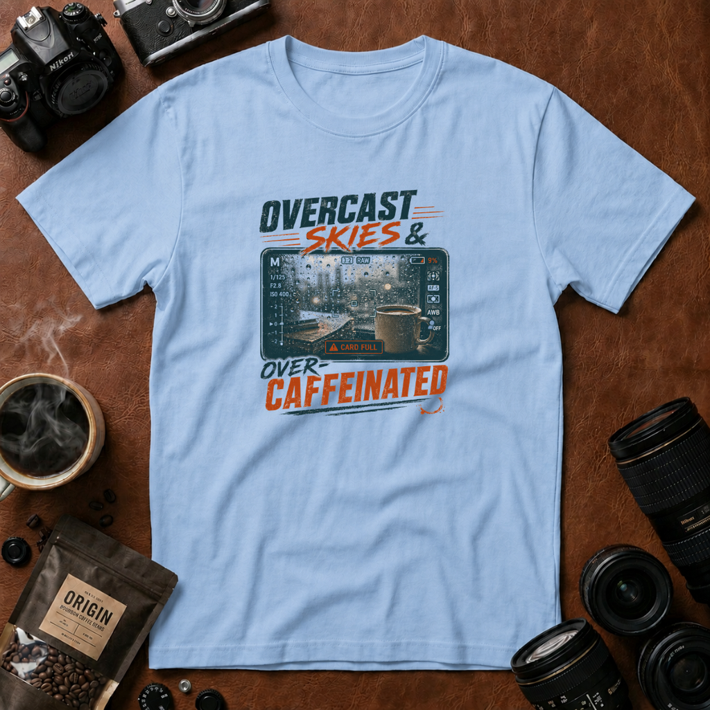 Overcast Skies & Over Caffeinated T-shirt