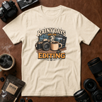 Rainy Days & Editing T-shirt