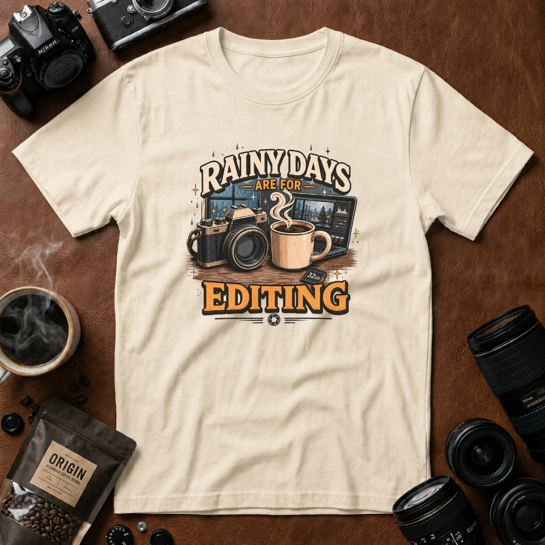 Rainy Days & Editing T-shirt