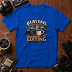 Rainy Days & Editing T-shirt
