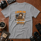 I Run on Caffeine & Bad Exposure Decisions T-Shirt
