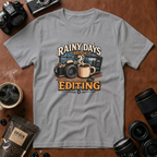 Rainy Days & Editing T-shirt