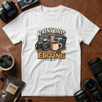 Rainy Days & Editing T-shirt